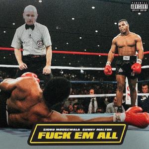 ดาวน์โหลดและฟังเพลง Fuck Em All (Explicit) พร้อมเนื้อเพลงจาก Sidhu Moose Wala