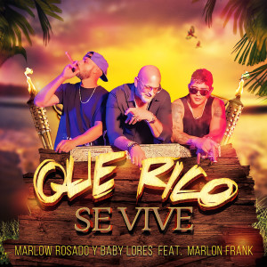 Marlow Rosado的專輯Que Rico Se Vive (Latin Urban)