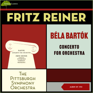 Album Bela Bartok: Concerto for Orchestra (Album of 1950) from Fritz Reiner