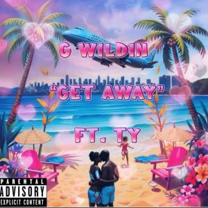 G Wildin的專輯Get Away (Explicit)