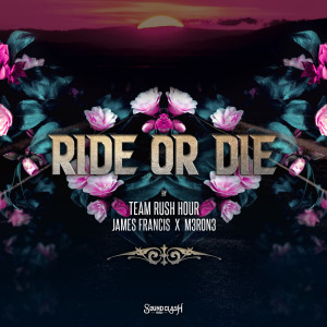 Listen to Ride Or Die song with lyrics from Team Rush Hour