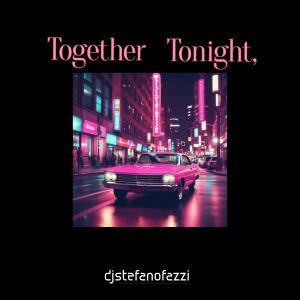 收聽djstefanofazzi的together tonight歌詞歌曲