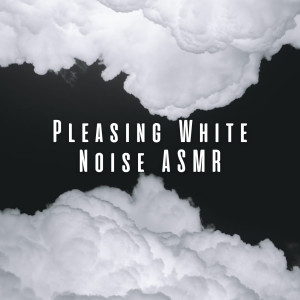 Pleasing White Noise ASMR