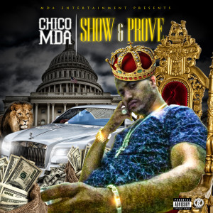 Listen to Show & Prove (Explicit) song with lyrics from Chico MDA