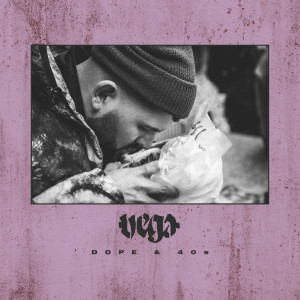 ดาวน์โหลดและฟังเพลง Dope & 40s (Explicit) พร้อมเนื้อเพลงจาก Vega