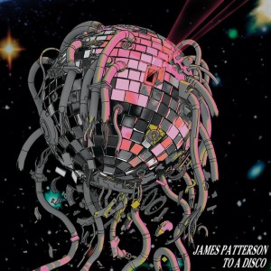 Album To A Disco oleh James Patterson