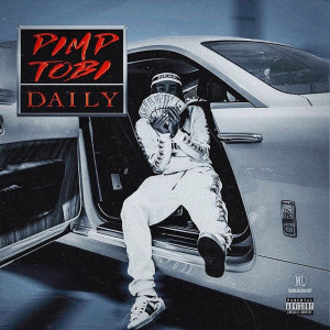 ดาวน์โหลดและฟังเพลง Daily (Explicit) พร้อมเนื้อเพลงจาก Pimp Tobi