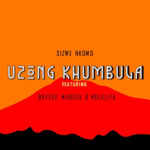 Sizwe Nkomo的專輯Uzong Khumbula