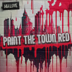 收听Mia Love的Paint The Town Red (Explicit)歌词歌曲