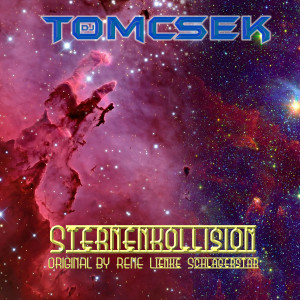 收听René Lienke的Sternenkollision (DJ Tomcsek Remix)歌词歌曲