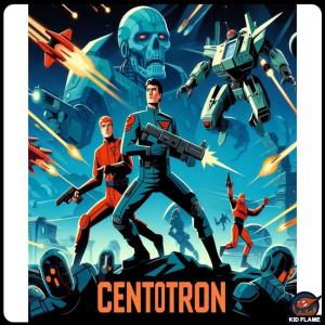 Listen to CENTOTRON (Story Mode|Explicit) song with lyrics from Kid Flame