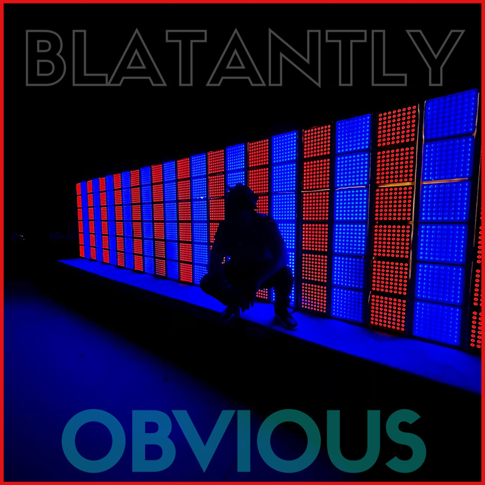 Blatantly Obvious (Explicit)