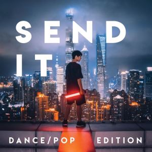 Various Artists的專輯Send it. (Dance/Pop Edition)