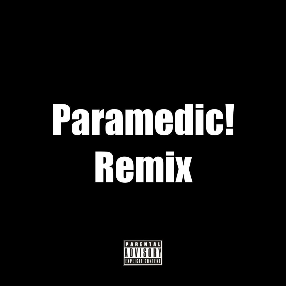 Paramedic! (Remix|Explicit)