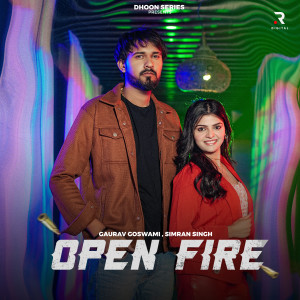 收聽Gaurav Goswami的Open Fire歌詞歌曲