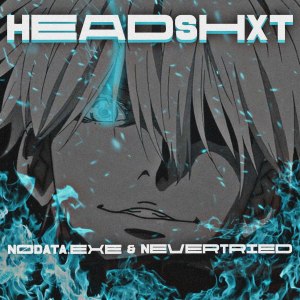 ดาวน์โหลดและฟังเพลง HEADSHXT พร้อมเนื้อเพลงจาก nevertried