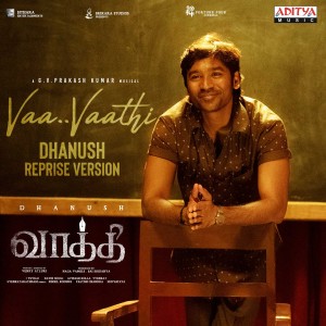 Listen to Vaa Vaathi - Dhanush Reprise Version (From "Vaathi") song with lyrics from G. V. Prakash Kumar