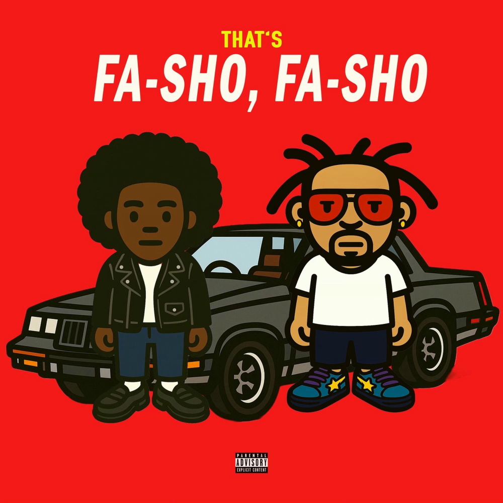 That’s Fa-Sho, Fa-Sho (Explicit)