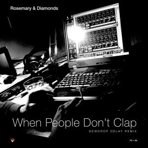 收聽Rosemary的When People Don't Clap (Radio Edit)歌詞歌曲