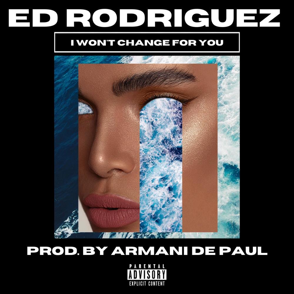I CAN'T CHANGE FOR YOU (Explicit)