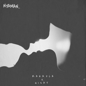 Listen to NYAMAN song with lyrics from raka fla