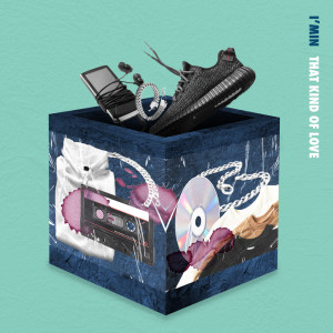 ดาวน์โหลดและฟังเพลง That Kind of Love พร้อมเนื้อเพลงจาก I'MIN