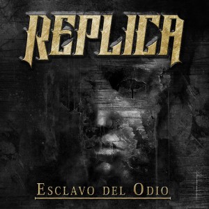 ดาวน์โหลดและฟังเพลง Esclavo Del Odio พร้อมเนื้อเพลงจาก Replica