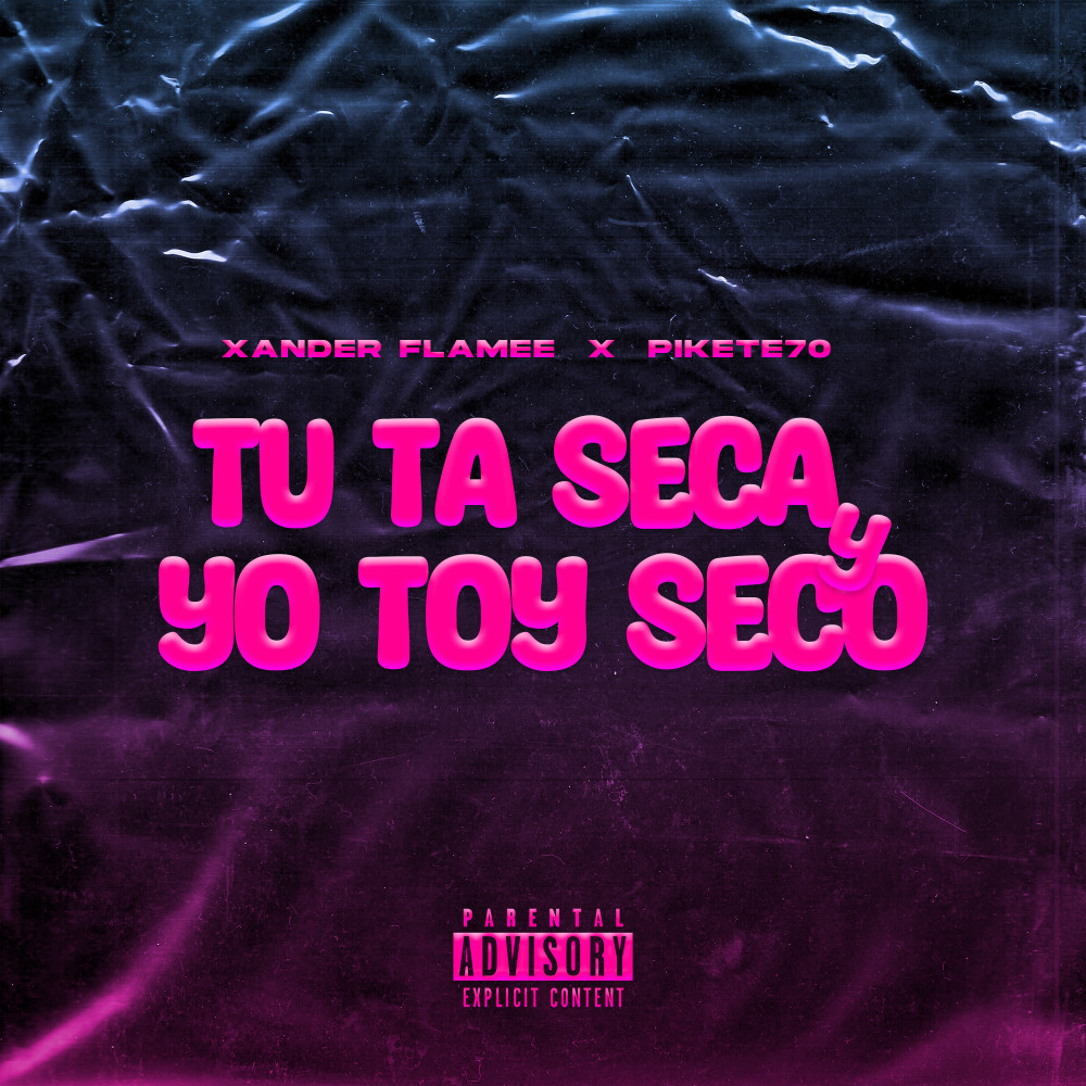 TU TA SECA Y YO TOY SECO (Explicit)