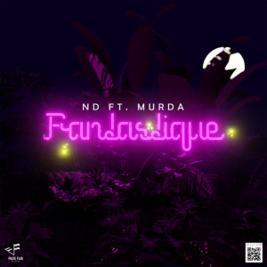 ดาวน์โหลดและฟังเพลง Fantastique (Explicit) พร้อมเนื้อเพลงจาก ND