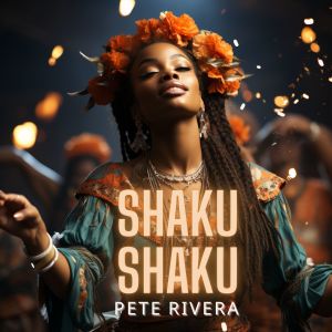 Pete Rivera的专辑Shaku Shaku