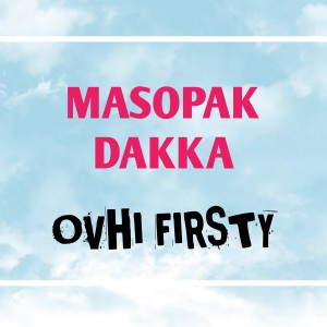 Ovhi Firsty的專輯Masopak Dakka