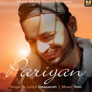 收聽Deepansh的Pariyan歌詞歌曲