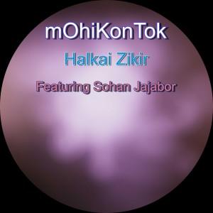 收听mOhiKonTok的Halkai Zikir歌词歌曲