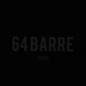 Listen to 64 BARRE (Explicit) song with lyrics from Trevis