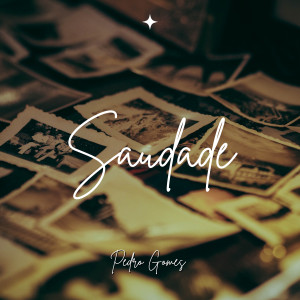 ดาวน์โหลดและฟังเพลง Saudade พร้อมเนื้อเพลงจาก Pedro Gomes