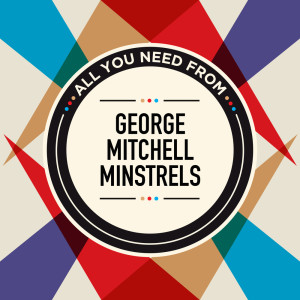 Listen to Meet The Minstrels Medley(2) song with lyrics from George Mitchell Minstrels