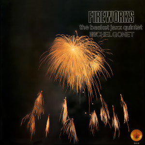 ดาวน์โหลดและฟังเพลง Fire Works พร้อมเนื้อเพลงจาก Michel Gonet