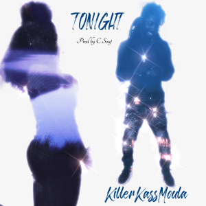 收聽KillerKassMoula的Tonight (Explicit)歌詞歌曲
