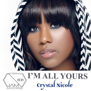 ดาวน์โหลดและฟังเพลง I'm All Yours พร้อมเนื้อเพลงจาก Crystal Nicole