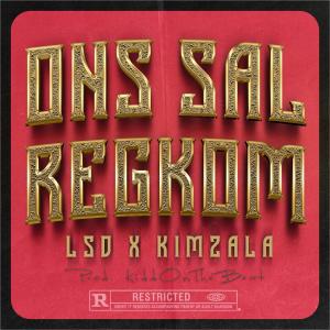 收聽LSD的Ons Sal Regkom (feat. Kimzala) (Explicit)歌詞歌曲