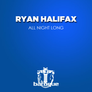 收聽Ryan Halifax的All Night Long歌詞歌曲