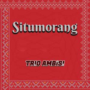 收聽Trio Ambisi的Situmorang歌詞歌曲