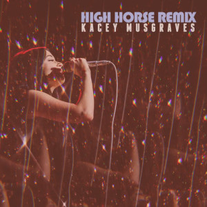 收聽Kacey Musgraves的High Horse (Kue Remix)歌詞歌曲