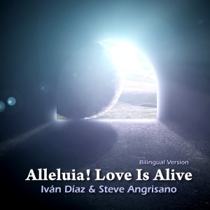 อัลบัม Alleluia! Love is Alive (Bilingual Version) ศิลปิน Iván Díaz