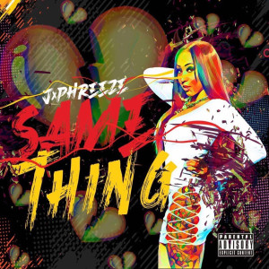 Listen to Same Thang (Explicit) song with lyrics from Jxphreeze