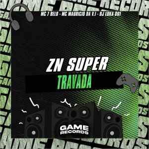 Listen to ZN Super Travada (Explicit) song with lyrics from Dj Luka 061