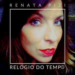 Dengarkan Relógio do Tempo lagu dari Renata Pizi dengan lirik