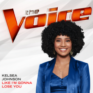 收聽Kelsea Johnson的Like I’m Gonna Lose You (The Voice Performance)歌詞歌曲