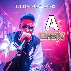 收聽Oasix的A (Tuneshideout Remix)歌詞歌曲