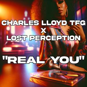 Lost Perception的專輯Real You (feat. Charles Lloyd TFG)